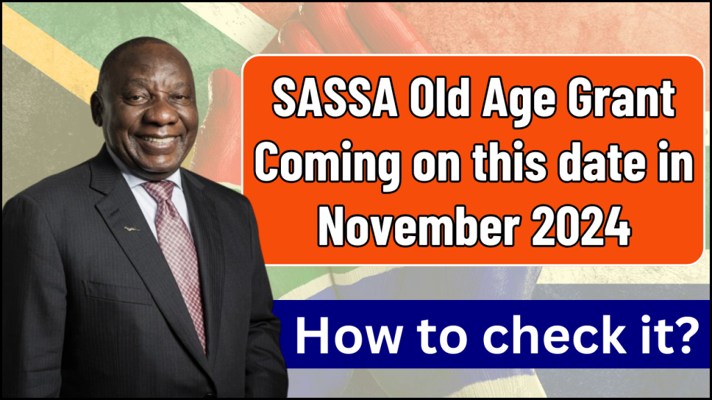 SASSA Old Age Grant Coming on this date in November 2024