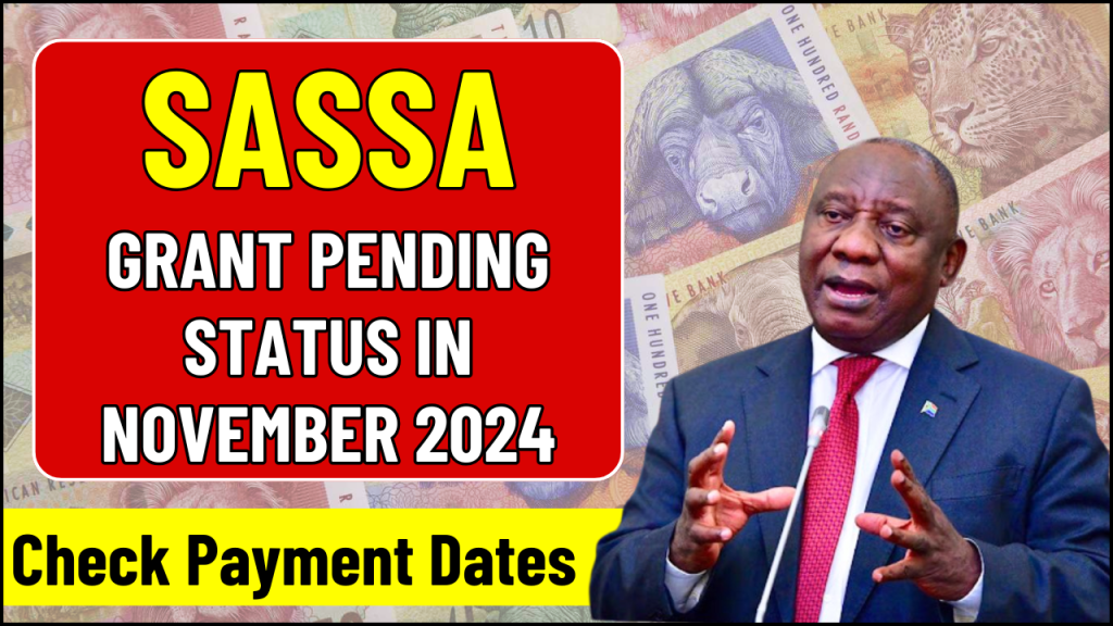 SASSA Grant Pending Status in November 2024